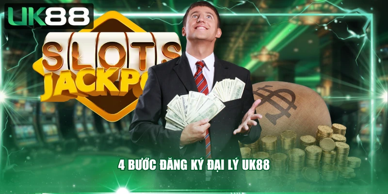 4 bước đăng ký đại lý UK88